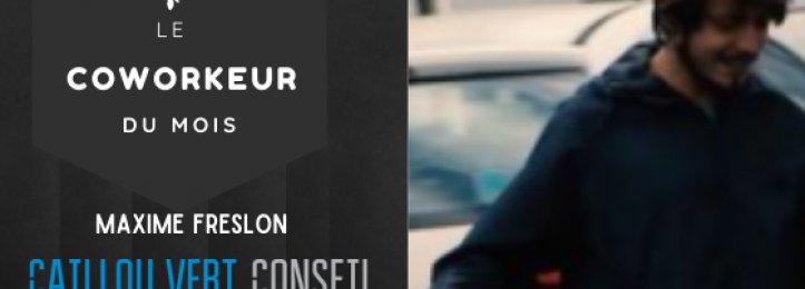 Portrait du mois - Maxime Freslon