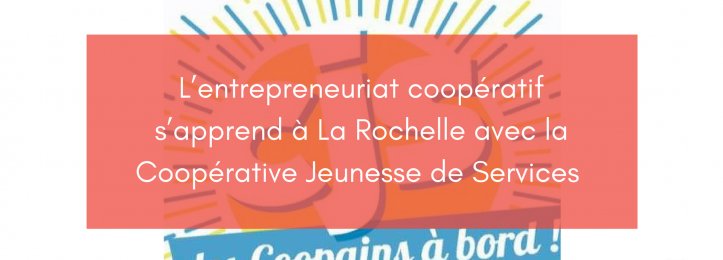 L’entrepreneuriat coopératif s’apprend à La Rochelle avec la CJS