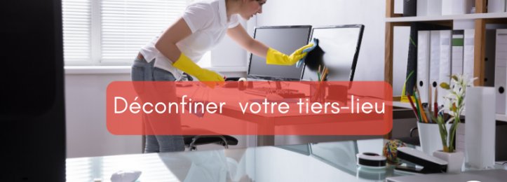 Déconfiner votre tiers-lieu