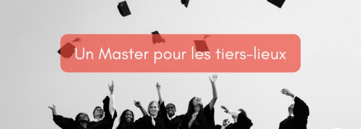 Breaking News: Un Master 2 pour les Tiers-Lieux