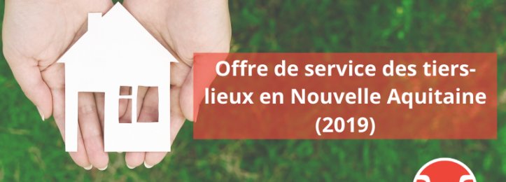 Offre de service des tiers-lieux en Nouvelle-Aquitaine (2019)