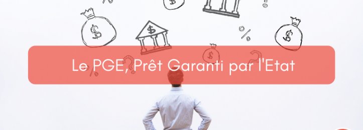 Le PGE, Prêt Garanti par l'Etat