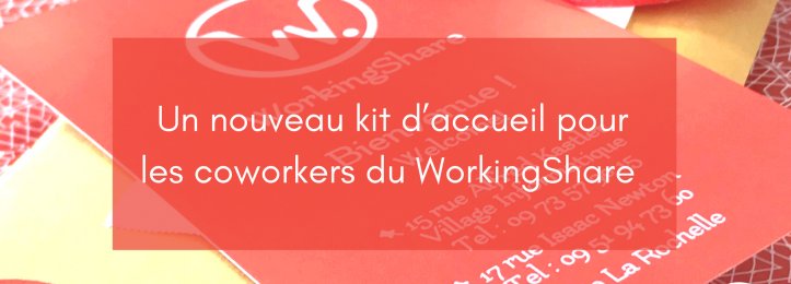 Un nouveau kit d’accueil pour les coworkers du WorkingShare 