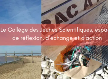Le Collège des Jeunes Scientifiques, espace de réflexion, d’échange et d’action