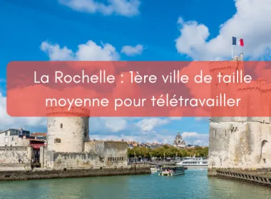 La Rochelle : 1ère ville de taille moyenne où télétravailler