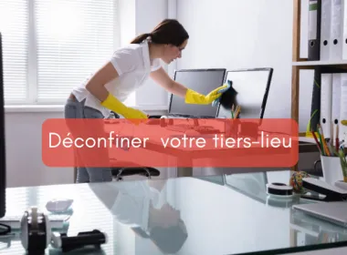 Déconfiner votre tiers-lieu