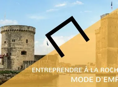 Entreprendre à La Rochelle : mode d’emploi