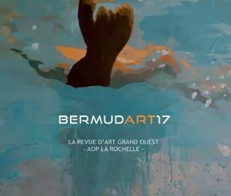 Bermudart17, la revue d'art Grand Ouest AOP La Rochelle